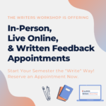 The Writers Workshop is offering in-person, live online, and written feedback appointments.