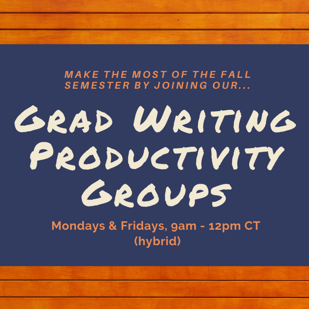 Flyer for graduate writing groups, Mondays and Fridays from 9am - 12pm, hybrid