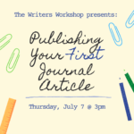 Flyer that reads: Publishing Your First Journal Article, Thursday, July 7, 3pm