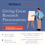 Flyer for Giving Great Research Presentations on March 6 from 4:00-4:50pm via Zoom. Learn to engage your audience and present with confidence!