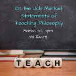 Flyer for On the Job Market: Statements of Teaching Philosophy, March 30, 4pm, via Zoom. Image of blackboard.